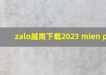 zalo越南下载2023 mien phi